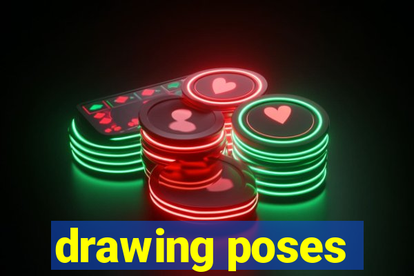 drawing poses